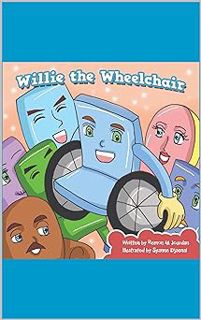 *= Willie the Wheelchair BY: Remon Jourdan (Author),Syanne Djaenal (Illustrator) Edition# (Book(