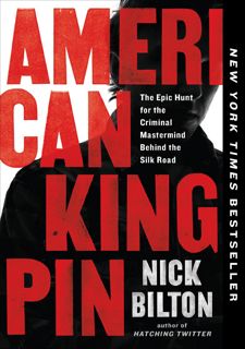 READ B.O.O.K American Kingpin: The Epic Hunt for the Criminal Mastermind Behind the Silk Road by