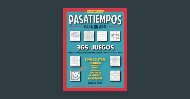 Full E-book PASATIEMPOS para un Año. 365 + 1 Juegos Variados: Sudoku, Sopas de Letras, Wordoku, Ana