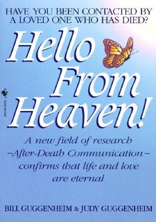 [Free Download] Hello from Heaven: A New Field of Research-After-Death Communication Confirms That