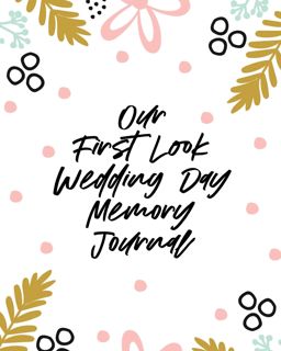 ( PDF)- READ Our First Look Wedding Day Memory Journal  Wedding Day Bride and Groom Love Notes 'Fu