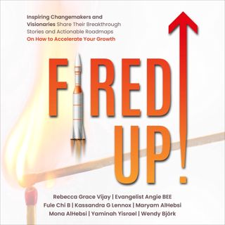 ((Read_[P.D.F])) Fired Up!: Inspiring Changemakers and Visionaries Share Their Breakthrough Storie