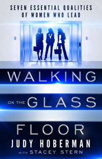 Download PDF Walking on the Glass Floor: Seven Essential Qualities of Women Who Lead paperback