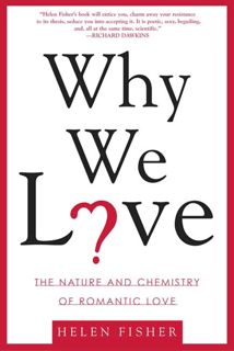 ( PDF KINDLE)- DOWNLOAD Why We Love  The Nature and Chemistry of Romantic Love [EBOOK]