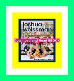 { PDF } Ebook Joshua Weissman Texture Over Taste $READ$ EBOOK