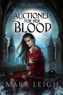 (PDF) Download Auctioned for Her Blood  The Vampires' Illuminant Book 1 BOOK