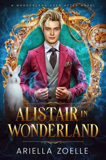 (Download) Read Alistair in Wonderland  An MM Shifter Paranormal Fantasy Romance (Wonderland Ever