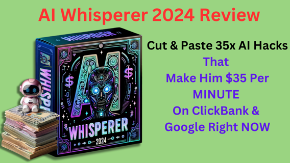 AI Whisperer 2024 Review
