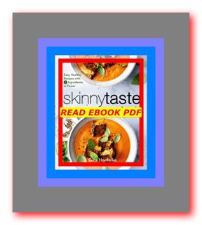 [EBOOK] Skinnytaste Simple Easy  Healthy Recipes with 7 Ingredients or Fewer #^R E A D^ by Gina Homo