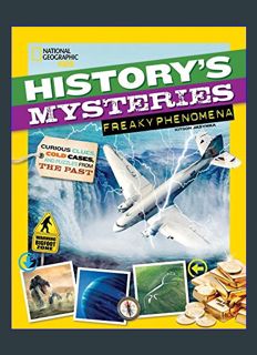 Epub Kndle History's Mysteries: Freaky Phenomena: Curious Clues, Cold Cases, and Puzzles From the P