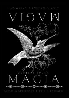 [Ebook] Magia Magia: Invoking Mexican Magic by