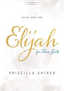 Download [PDF] Elijah - Teen Girls' Bible Study Book: Faith and Fire by