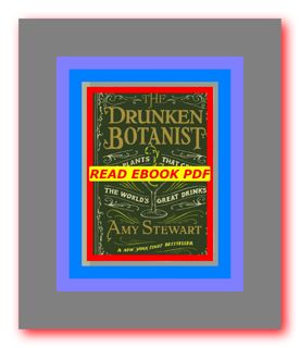 (Ebook pdf) The Drunken Botanist The Plants That Create the World's Great Drinks READDOWNLOAD=# by A