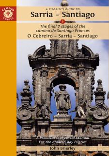 Read Book [PDF] A Pilgrim's Guide to Sarria â€• Santiago: The last 7 stages of the Camino de
