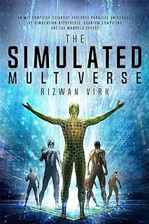 READ BOOK [BookBub.com] The Simulated Multiverse: An MIT Computer Scientist Explores Parallel Univer