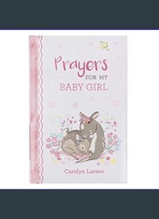 Epub Kndle Prayers For My Baby Girl - 40 Prayers with Scripture Padded Hardcover Gift Book For Moms