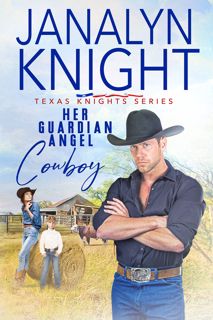 PDF [READ EBOOK] Her Guardian Angel Cowboy (Texas Knights Series Book 1) Epub