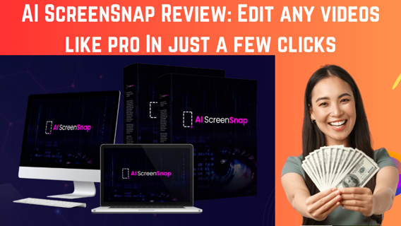 AI ScreenSnap Review: Edit any videos like a pro In just a few clicks