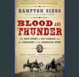 Download Online Blood and Thunder: The Epic Story of Kit Carson and the Conquest of the American We
