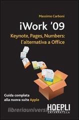 Read Epub IWork 2009. Keynote, pages, numbers: l'alternativa a Office