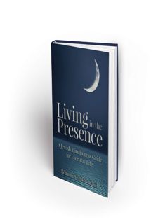READ BOOK Living in the Presence: A Jewish Mindfulness Guide to Everyday Life