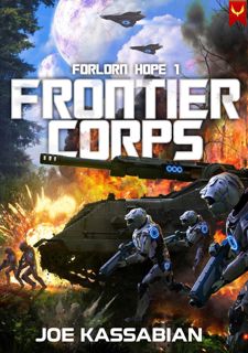 Read F.R.E.E [Book] Frontier Corps: A Military Sci-Fi Series (Forlorn Hope Book 1)