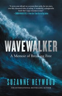 ((Download))^^ Wavewalker  THE INTERNATIONAL BESTELLING TRUE-STORY OF A YOUNG GIRLÃ¢Â€Â™S FIGHT FO