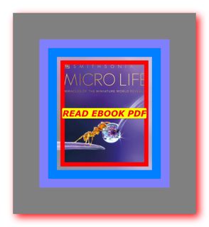 PDF Download& Micro Life Miracles of the Miniature World Revealed (DK Secret World Encyclopedias) (k