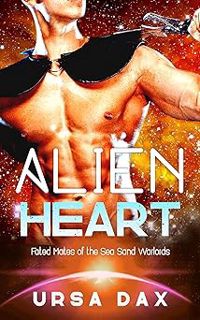 📚 <![[CDATA] Alien Heart: A SciFi Alien Romance (Fated Mates of the Sea Sand Warlords Book 11)] Z