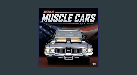 GET [PDF American Muscle Cars OFFICIAL | 2024 12 x 24 Inch Monthly Square Wall Calendar | Foil Stam