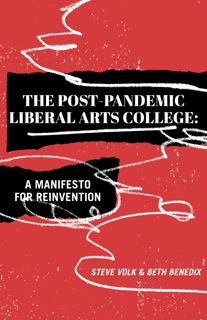 ( PDF READ)- DOWNLOAD The Post-Pandemic Liberal Arts College  A Manifesto for Reinvention download