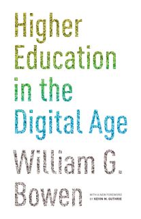 (Book) Read Higher Education in the Digital Age  Updated Edition (The William G. Bowen Book 86) Au
