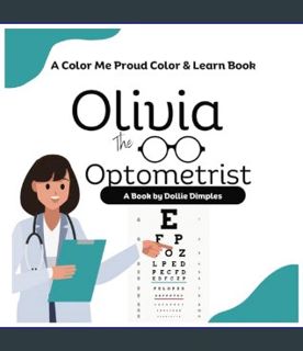 Download Ebook ⚡ Olivia the Optometrist: A Color Me Proud Color & Learn Book (Color Me Proud Co