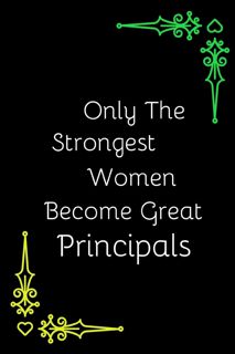 [download]_p.d.f Only The Strongest Women Become Great Principals  Personalised Novelty Gift For P
