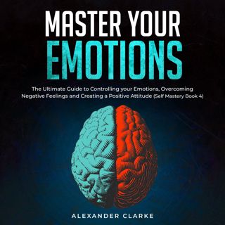 Download PDF Master Your Emotions: The Ultimate Guide to Controlling Your Emotions  Overcoming Neg