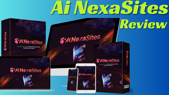 AI NexaSites Review – Earn Up To $345-$1000 Per Website!