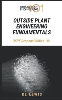 ^^Download_[Epub]^^ OUTSIDE PLANT ENGINEERING FUNDAMENTALS: Outside Plant Engineering 101 [Downloa