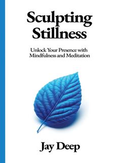 R.E.A.D Book Online Sculpting Stillness: Unlock Your Presence with Mindfulness and Meditation