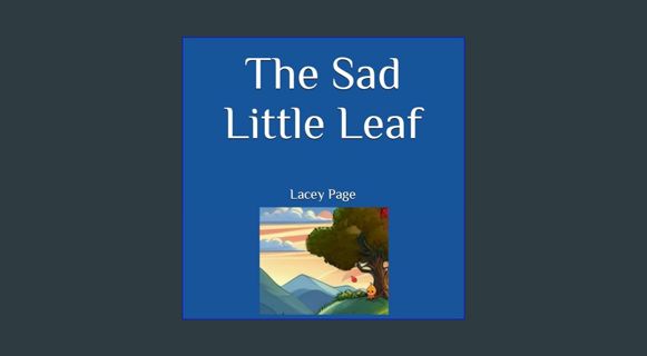 Download Online The Sad Little Leaf     Paperback – Large Print, December 14, 2023