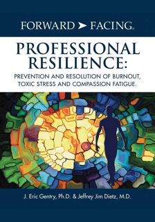 (PDF) Download Forward-Facing(R) Professional Resilience  Prevention and Resolution of Burnout  To