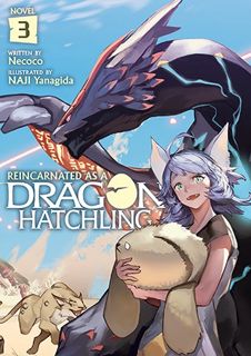 ((Ebook)) Reincarnated as a Dragon Hatchling (Light Novel) Vol. 3 READ [PDF]