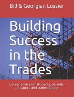Building Success in the Trades  Career advice for students  parents  educators and experienced tr