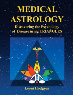 (Download) Kindle MEDICAL ASTROLOGY  Discovering the Psychology of Disease using Triangles E-book
