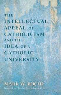 ( PDF KINDLE)- DOWNLOAD Intellectual Appeal of Catholicism and the Idea of a Catholic University