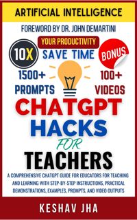 (Book) Kindle CHATGPT HACKS FOR TEACHERS  A Comprehensive ChatGPT Guide for Educators for Teaching