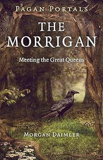 ) Pagan Portals - The Morrigan: Meeting the Great Queens BY: Morgan Daimler (Author) *Epub%