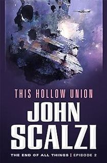 ] The End of All Things #2: This Hollow Union BY: John Scalzi (Author) %Digital@