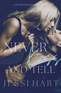 #Audiobook Never Kiss and Tell (Never Ever, #1) by Jessi Hart