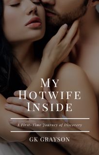 #Kindle My Hotwife Inside by GK  Grayson