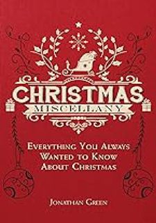 Christmas Miscellany: Everything You Ever Wanted to Know About